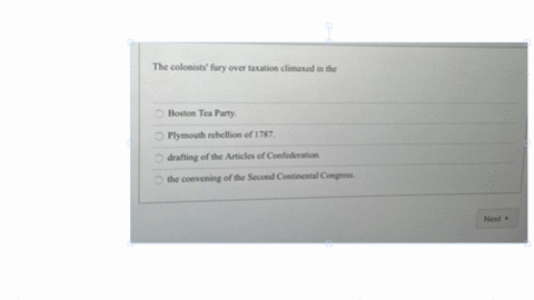 the-colonists-fury-over-taxation-climaxed-in-the-boston-tea-party-plymouth-rebeltion-of-1787-drafting-of-the-articles-of-confoderation-the-convening-of-the-second-continental-cenpress-next