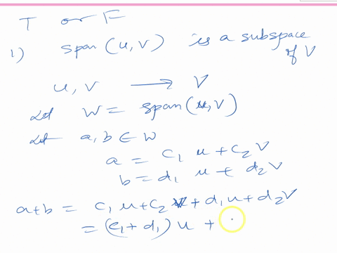 true-or-false-1-if-u-and-v-are-vectors-in-a-vector-space-v-then-spanuv-is-a-subspace-of-v-2-if-u-and-v-are-vectors-in-a-vector-space-v-then-spanuv-span-vu-3-if-u-and-v-are-vectors-in-a-vecto-88423