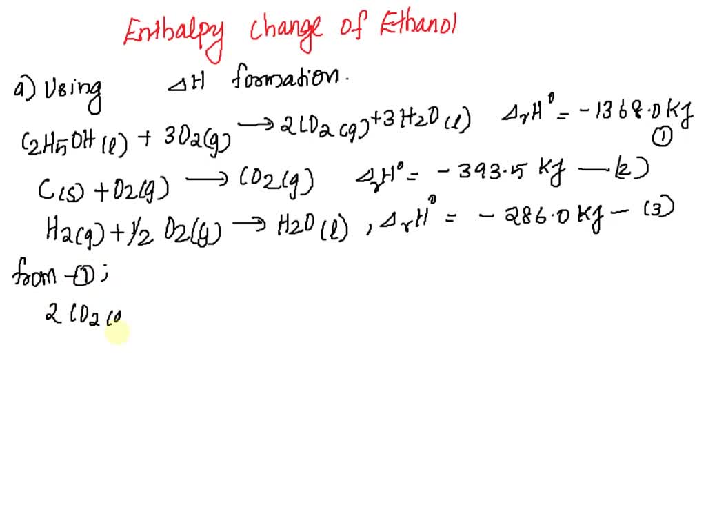 SOLVED 6 Calculate The Standard Enthalpy Change AH For The Combustion Reaction Of Ethanol 