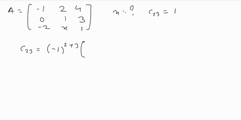 question-15-marked-out-of-100-let-a-1-2-4-0-1-3-2-x-1-if-the-cofactor-c23-of-the-matrix-a-is-1then-x-select-one-a-5-b-2-c-1-d-3-36807
