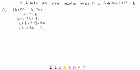 11-suppose-a-b-and-are-n-x-n-matrices-where-is-invertible-and-cac-b-which-of-the-following-is-false-ca-bc-b-4-c-bc-det-a-det-b-b-is-invertible-none-of-the-above-they-are-all-true-12-let-az-4-25185