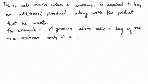 what-is-a-tie-in-sale-how-might-it-reduce-competition-and-when-might-it-be-acceptable-03266