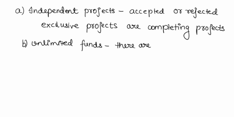 differentiate-between-the-members-of-each-of-the-following-pairs-of-capital-budgeting-terms-a-independent-versus-mutually-exclusive-projects-b-unlimited-funds-versus-capital-rationing-c-acce-43655