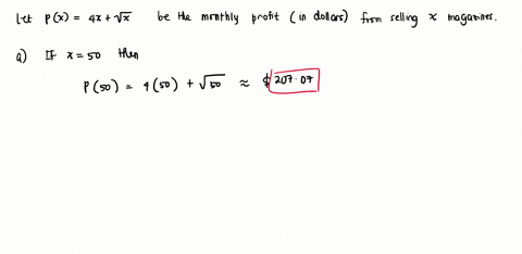 your-monthly-profit-in-dollars-from-selling-magazines-is-given-by-p-4x-x-where-x-is-the-number-of-magazines-you-sell-in-a-month-if-you-are-currently-selling-x-50-magazines-per-month-find-you-16194