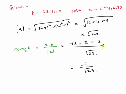example-6-find-the-scalar-projection-and-vector-projection-of-b-3-1-1-onto-a-423_-solution-since-ial-v-42-22-37-v29-the-scalar-projection-of-b-onto-a-is-4x3-21-301-compab-v-29-29-the-vector-93646