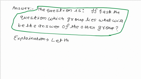 problem-an-explorer-is-captured-by-group-cannibals-there-tuo-types-cannibals-those-who-always-tell-the-truth-and-those-who-alunys-lie-the-cnnibals-will-barbecue-the-explorcr-unless-h-determi-78618