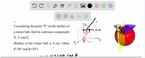 considering-the-point-p-on-the-surface-of-a-tennis-ball-find-its-cartesian-components-x-y-and-z-radius-of-the-tennis-ball-is-4-cm-where-30o-and-45o-2