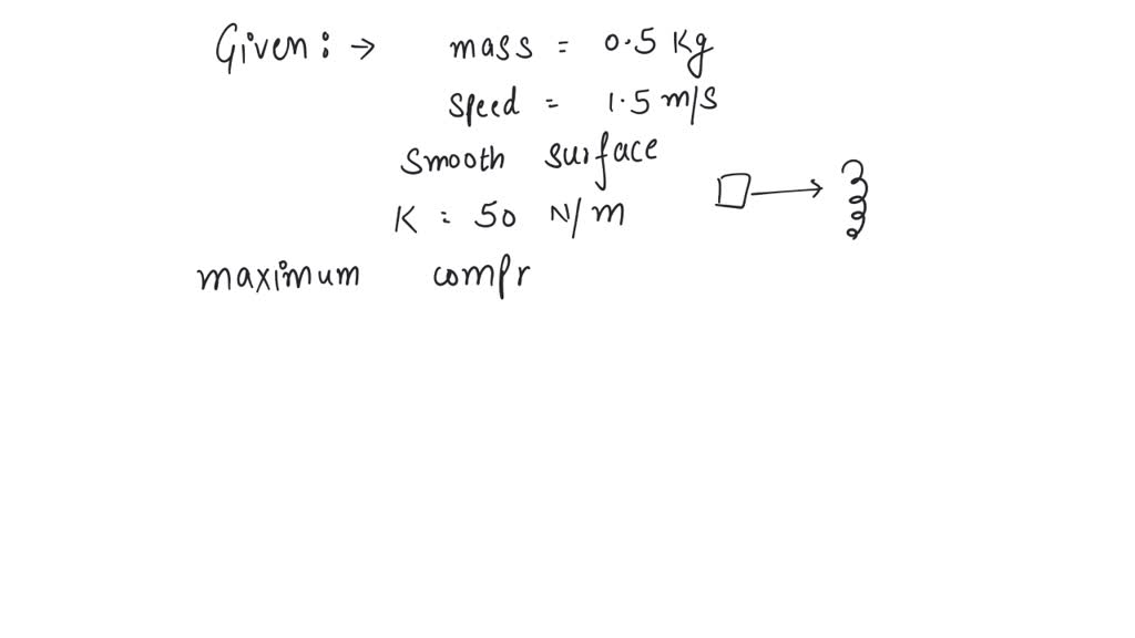 SOLVED A mass of 0.5kg moving with a speed of 1.5 m/s on a horizontal
