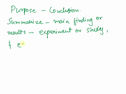 what-is-the-purpose-of-a-conclusion-o-a-to-collect-or-analyze-the-experimental-data-o-b-to-make-an-educated-guess-about-a-particular-question-o-c-to-predict-how-something-will-turn-out-o-d-t-81278