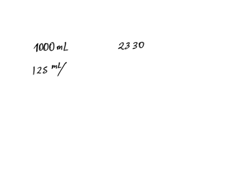 the-nurse-starts-1000-ml-d509-nacl-at-2330-to-infuse-at-125-mlhr-what-is-the-completion-time-of-the-iv
