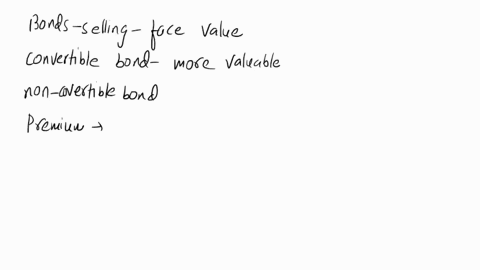 firm-xyz-has-two-outstanding-bonds-that-are-exactly-alike-same-coupon-face-maturity-risk-etc-except-that-one-is-convertible-immediately-into-100-shares-of-stock-and-the-other-is-nonconvertib-59812