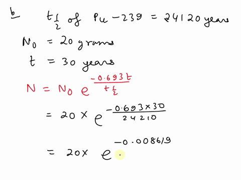 assuming-uranium-238-has-a-half-life-of-447-x-10-yearshow-long-will-it-take-for-5-grams-of-depleted-uranium-to-be-depleted-by-18-of-its-original-mass-2-plutonium-239-has-a-half-life-of-24120-94178
