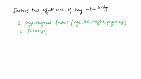 discuss-those-factors-andor-variables-that-would-have-an-effect-on-the-concentration-of-the-drug-in-the-body-14822