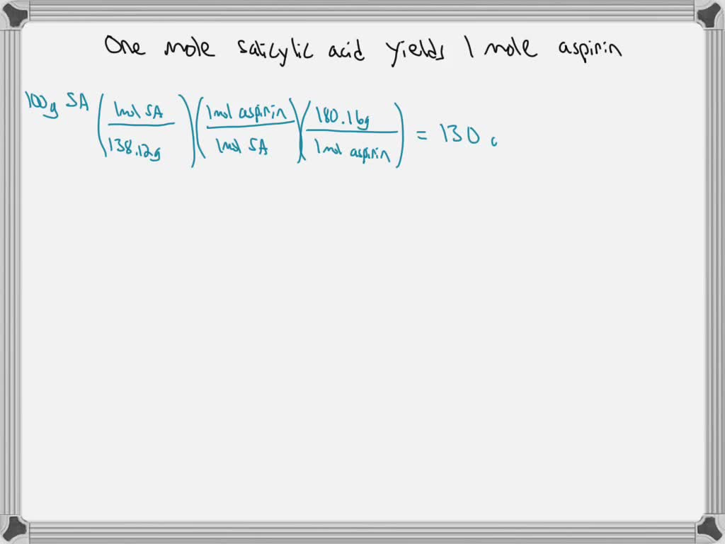 SOLVED The chemical reaction of 100 g of salicylic acid, C7H6O3, with