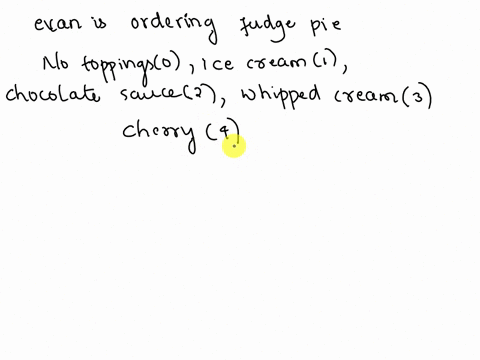 evan-is-ordering-dessert-and-he-wants-the-fudge-pie-the-waitress-tells-him-that-he-can-have-up-to-four-toppings-ice-cream-chocolate-sauce-whipped-cream-and-a-cherry-since-he-cannot-decide-ho-12566