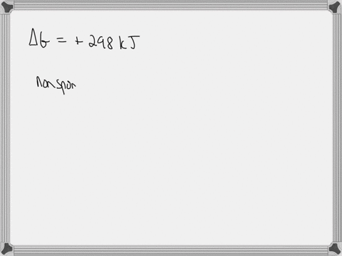 the-gibbs-energy-change-for-a-reaction-is-298-kj-the-reaction-is-therefore-a-nonspontaneous-b-exothermic-c-equilibrium-d-spontaneous