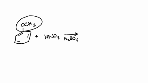 draw-structural-formulas-for-the-major-organic-products-of-the-reaction-shown-below-och3-hzso4-hnoa-you-do-not-have-to-consider-stereochemistry-if-no-reaction-occurs-draw-the-organic-startin-64152