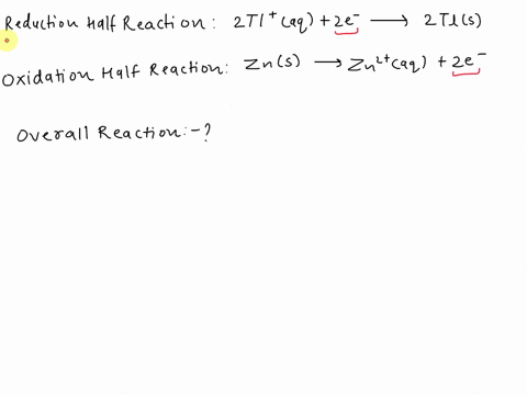 what-is-the-ovcrll-reaction-red-ction-reaction-2-tltaq-2e-2-tls-oxidation-half-icacuon-zus-_-zn2taq-2e-2t1-jq-zoli-aq-76-2ti-aq-70s-subu-93746