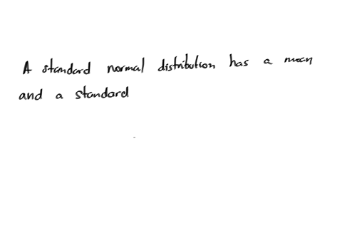 question-22-a-standard-normal-distribution-has-a-mean-and-a-standard-deviation-equal-to-what-mean-1-and-standard-deviation-0-mean-0-and-standard-deviation-1-mean-1-and-standard-deviation-1-mean-0-and