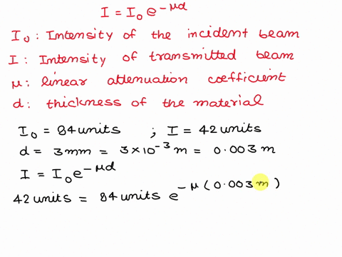 xray-attenuation-a-thin-beam-of-x-raysphoton-energy-of-350-kevwith-intensity-io84-units-is-incident-at-right-angles-on-a-3-mm-thick-metal-slab-after-passing-through-the-slab-its-intensity-is-55009