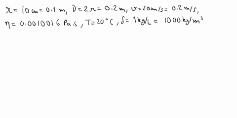 calculate-the-reynolds-number-for-water-flowing-through-a-pipe-of-radius-10-cm-at-a-rate-of-20-cms-the-viscosity-of-water-at-20oc-is-00010016-pa-s-and-its-density-is-1-kg-l-63165