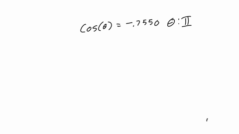 use-the-given-information-and-a-calculator-to-find-theta-to-the-nearest-tenth-of-a-degree-if-0circ-leq-theta360circ-cos-theta-07550-text-with-theta-text-in-qii-theta-need-help-ased-in-whatis-a