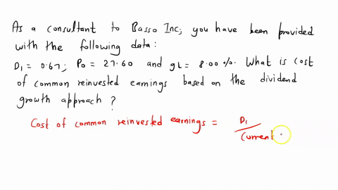 as-a-consultant-to-basso-inc-you-have-been-provided-with-the-following-data-d1-067-p0-2750-and-gl-800-constant-what-is-the-cost-of-common-from-reinvested-earnings-based-on-the-dividend-growt-95428