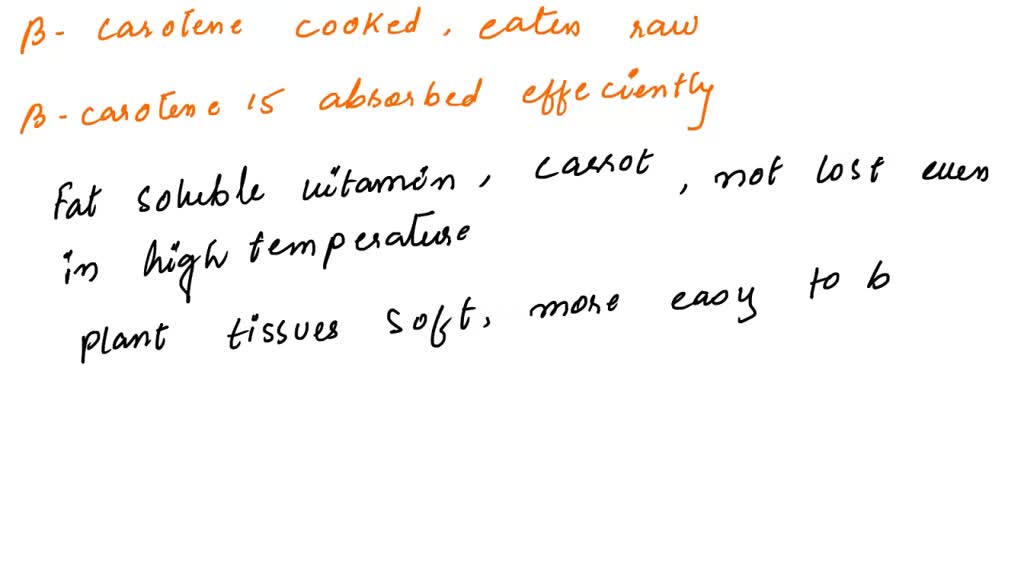 SOLVED QUESTION 17 Betacarotene I5 absorbed more efficiently from raw