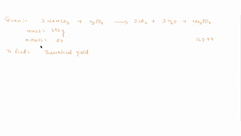 3-nahco3-h3po4-3-co2-3-h2o-na3po4-use-the-following-conversions-1-mol-mw-in-g-2-dp-22414-l-gas-at-stp-calculate-the-theoretical-yield-if-350-g-of-na3po4-mw-16394-g-na3po4-are-formed-from-692-41331