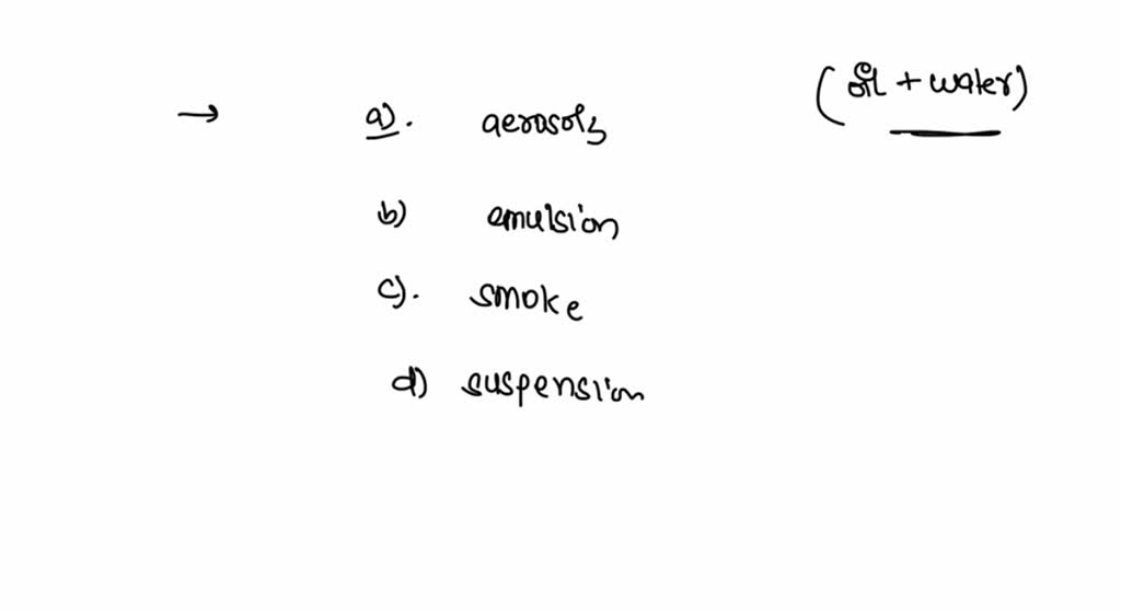 SOLVED A mixture of oil and water is what kind of heterogeneous