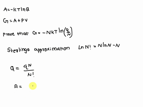 the-helmholtz-energy-is-given-by-akt-inq-show-that-the-gibbs-free-energy-g-apv-ofan-ideal-gas-can-be-expressed-as-g-nkt-inf-9-n-89722