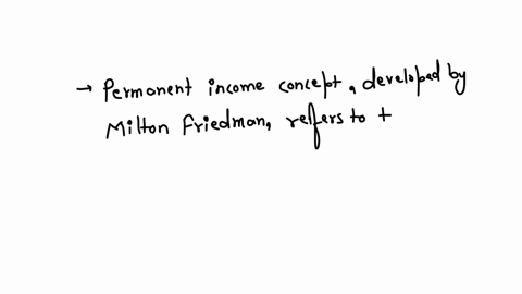 q2-the-constant-level-of-consumption-spending-which-has-the-same-present-values-as-ones-future-labor-income-stream-is-termed-a-human-capital-b-the-replacement-rate-c-steady-rate-consumption-d-permanen
