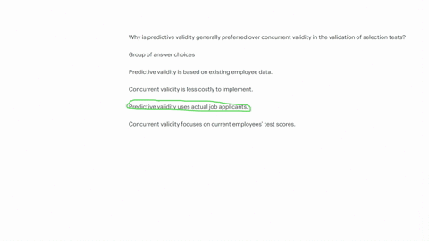 why-is-predictive-validity-generally-preferred-over-concurrent-validity-in-the-validation-of-selection-tests-group-of-answer-choices-predictive-validity-is-based-on-existing-employee-data-concurrent-v