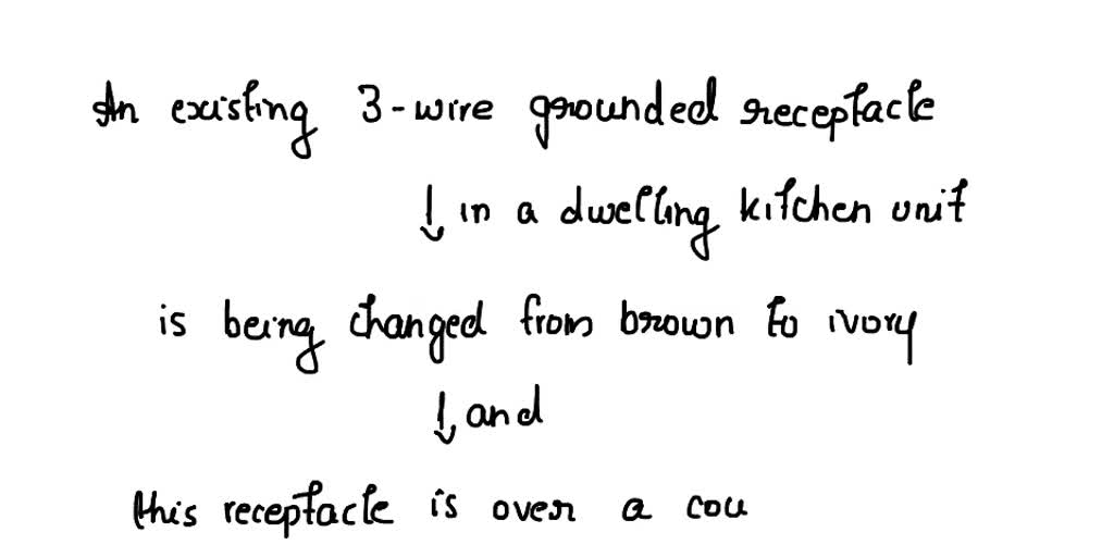 SOLVED An existing 3wire grounded receptacle in a dwelling unit
