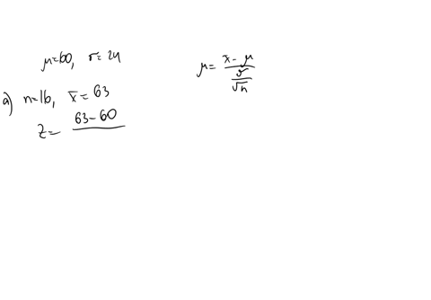 for-a-population-with-a-mean-of-60-and-standard-deviation-of-o24-find-the-zscore-corresponding-to-each-of-the-following-samples-a-m63-for-sample-of-n16-scores-b-m63-for-sample-of-n36-scores-33236