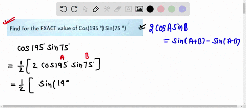 find-for-the-exact-value-of-cos195-sin75-07273