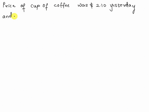 the-price-of-a-cup-of-coffee-was-210-yesterday-today-the-price-rose-to-245-find-the-percentage-increase-round-your-answer-to-the-nearest-tenth-of-a-percent-11231