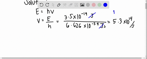 calculate-the-frequency-in-hertz-hz-and-the-wavelength-in-meters-m-and-nanometers-nm-of-a-light-with-photon-energy-of-35-x-10-19-j-c-e-h-h-6626-x-10-34-js-c-30-x-10-8-ms-1-meter-109-nm-23236