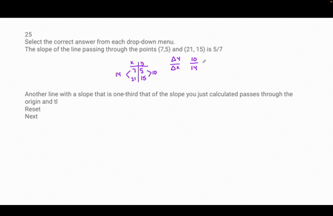 25-select-the-correct-answer-from-each-drop-down-menu-the-slope-of-the-line-passing-through-the-points-75-and-21-15-is-57-another-line-with-a-slope-that-is-one-third-that-of-the-slope-you-ju-51983