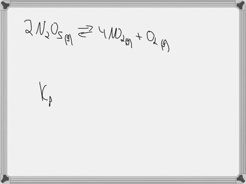 write-the-equilibrium-expression-for-k_p-2-mathrmn_2-mathrmo_5mathrmg44-mathrmno_2mathrmgmathrmo_2mathrmg-see-the-reference-section-for-details-on-how-to-enter-the-expression-a
