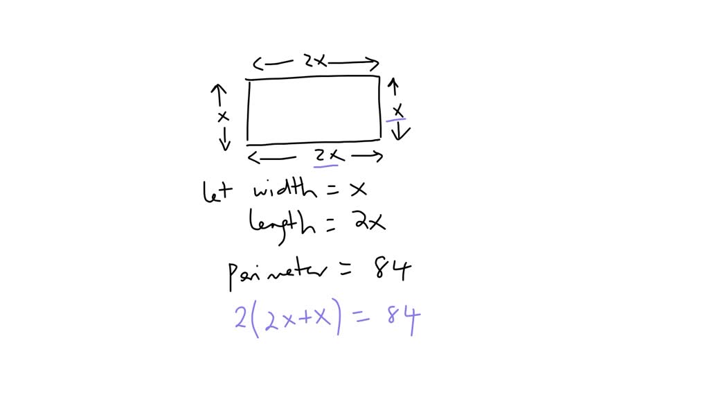 SOLVED: The length of a rectangle is twice its width. The perimeter is ...