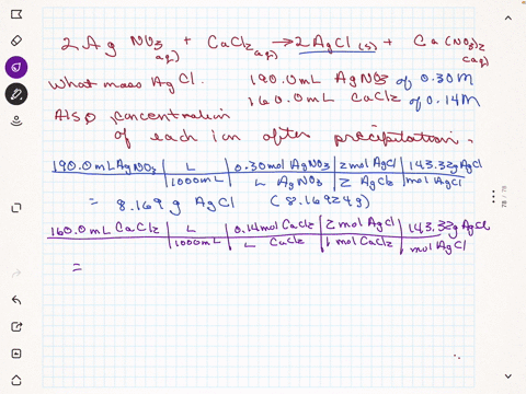 what-mass-of-silver-chloride-can-be-prepared-by-the-reaction-of-1900-ml-of-030-m-silver-nitrate-with-1600-ml-of-014-m-calcium-chloride-calculate-the-concentrations-of-each-ion-remaining-in-s-02047