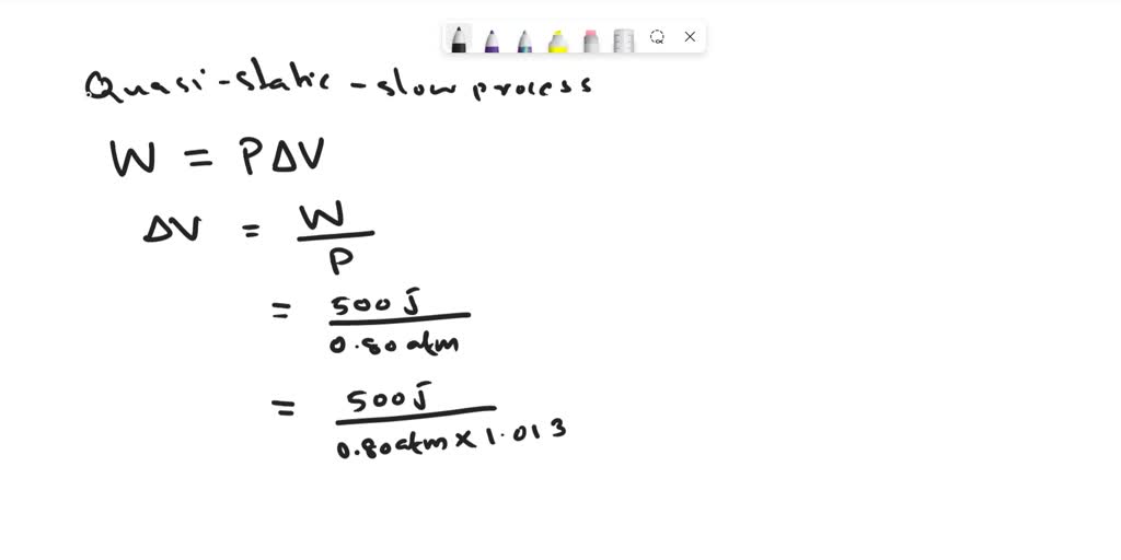 SOLVED In a quasi static isobaric expansion 500J of work are done by