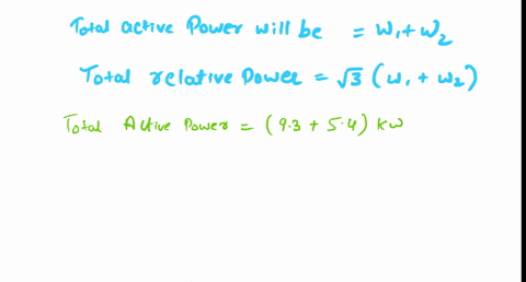 two-wattmeters-are-connected-to-measure-the-input-power-to-a-balanced-three-phase-load-if-the-wattmeter-readings-are-93-kw-and-54-kw-determine-a-the-total-output-power-and-b-the-load-power-f-51114