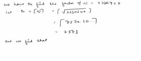 problem-2-run-the-fermat-factorization-algorithmn-version-2-t0-factor-n-57306427-write-out-the-steps-solution-let-t0-vni-v57306427-757010_-7571_-we-find-that-n-75712-57306427-v13614-116679-_-03186