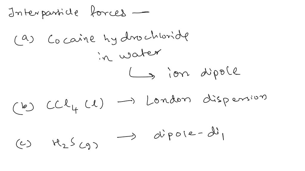 Solved Interparticle Forces Determine The Dominant Interparticle Force Present In These 2641