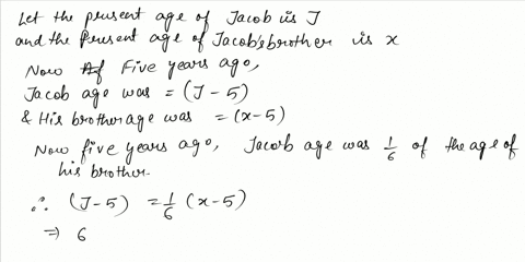 five-years-ago-jacob-was-one-sixth-of-the-age-of-his-brother-in-three-years-time-his-age-doubled-will-match-his-brothers-age-how-old-is-jacob-now-01358