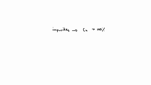 list-two-possible-steps-where-impurities-may-be-gained-which-would-appear-to-be-an-increase-in-copper-yield-why-you-may-get-more-than-100-of-the-copper-back-at-the-end-be-specific-about-the-88197