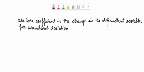 beta-represents-the-standardised-coefficients-beta-means-how-many-standard-deviations-a-dependent-variable-will-change-per-standard-deviation-increase-in-the-predictor-variable-select-one-tr-13123