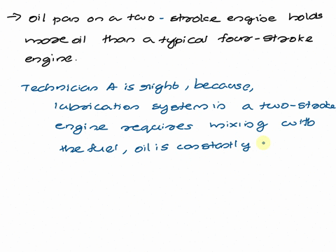 technician-a-says-that-the-oil-pan-on-a-two-stroke-engine-holds-more-oil-than-a-typical-four-stroke-engine-technician-b-says-that-the-cooling-system-of-a-two-stroke-engine-uses-special-liqui-39562